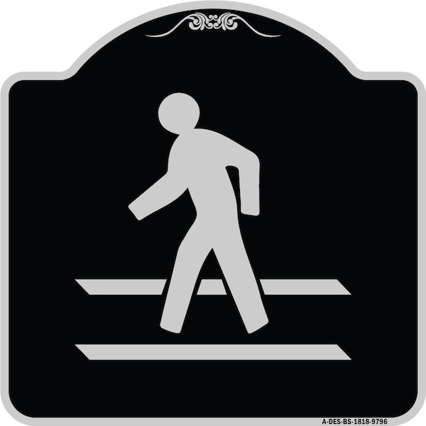 Signmission Designer Series-Pedestrian Crossing, Black & Silver Heavy-Gauge Aluminum, 18" x 18", BS-1818-9796 A-DES-BS-1818-9796 - main